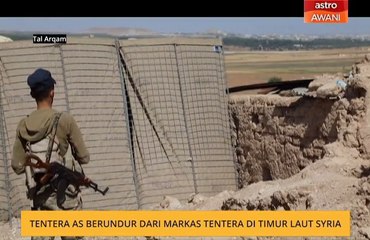 Tentera AS berundur dari markas tentera di timur laut Syria