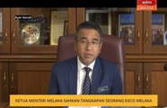 Ketua Menteri Melaka sahkan tangkapan seorang Exco Melaka