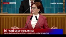 İYİ Parti lideri Akşener'den grup toplantısında önemli açıklamalar