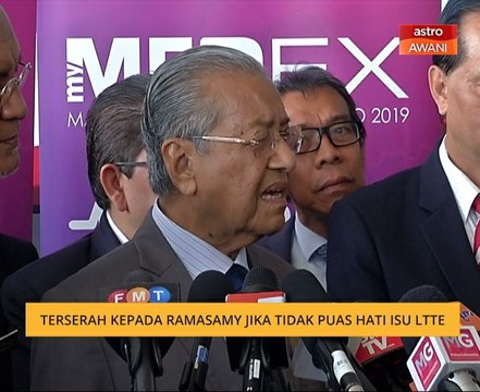 Terserah kepada Ramasamy jika tidak puas hati isu LTTE
