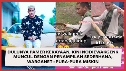 Dulunya Pamer Kekayaan, Kini Nodiewakgenk Muncul dengan Penampilan Sederhana, Warganet:Pura-pura Miskin