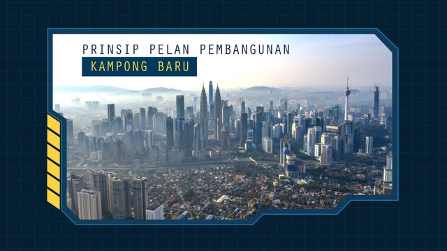 [INFOGRAFIK] Prinsip pelan pembangunan Kampong Bharu