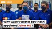 Umno needs to explain to Johor voters why Hasni wasn’t appointed MB