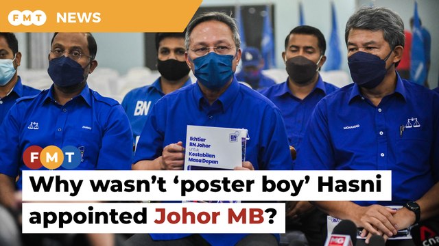 Umno needs to explain to Johor voters why Hasni wasn’t appointed MB