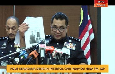 Polis kerjasama dengan Interpol cari individu hina PM, IGP