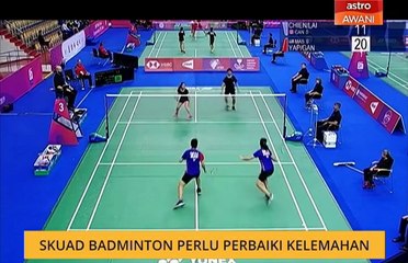 Skuad badminton perlu perbaiki kelemahan