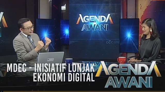 Agenda AWANI: MDEC - Inisiatif lonjak ekonomi digital