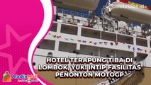 Hotel Terapung Tiba di Lombok, Yuk! Intip Fasilitas Penonton MotoGP