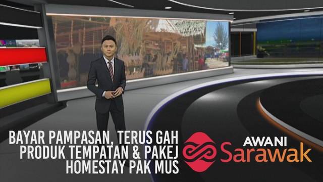 AWANI Sarawak [18/10/2019] - Bayar pampasan, terus gah produk tempatan & pakej Homestay Pak Mus