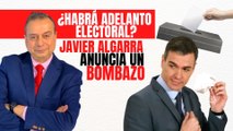 ¿Convocará Sánchez elecciones anticipadas? Javier Algarra anuncia un bombazo