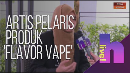 h Live! - Artis pelaris produk 'Flavor Vape'