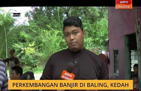 Perkembangan banjir di Baling, Kedah