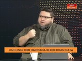 AWANI Pagi: Lindungi diri daripada kebocoran data
