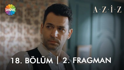 Aziz 18. Bölüm 2. Fragman | “Sen benim kaderimsin…”