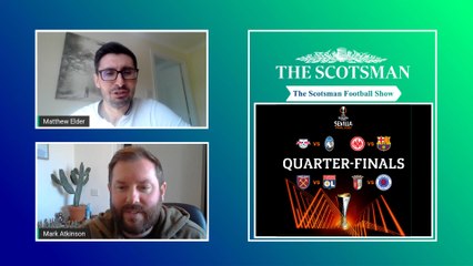 Scotsman Football Show: Europa Cup Quarter-Final Draw Results