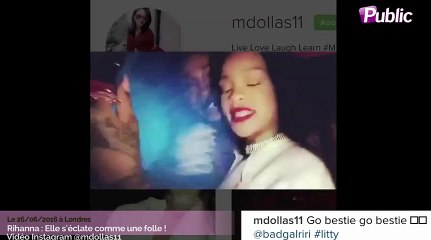 Rihanna : sa folle soirée à Londres... Danse, alcool, délires, son amie filme tout !