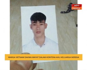 Warga Vietnam bimbang ahli keluarga salah satu mayat dalam trak