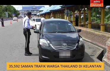 35,592 saman trafik warga Thailand di Kelantan