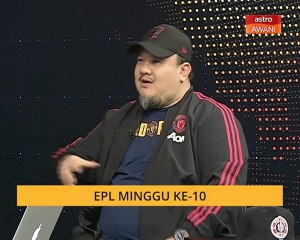 Bual Bola: EPL minggu ke-10