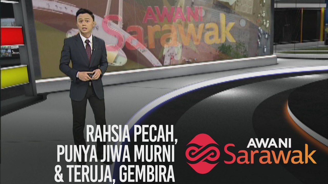 AWANI Sarawak [28/10/2019] - Rahsia pecah, punya jiwa murni & teruja, gembira