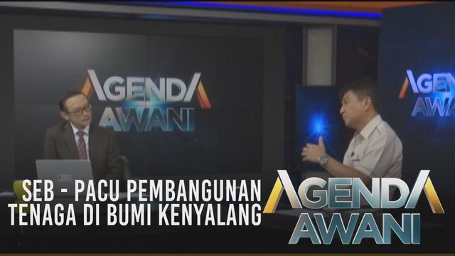 Agenda AWANI: SEB - pacu pembangunan tenaga di Bumi Kenyalang