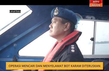 Operasi mencari dan menyelamat bot karam diteruskan