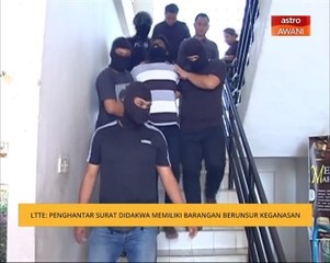 LTTE: Penghantar surat didakwa memiliki barangan berunsur keganasan