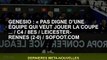 Genesio : « Ne vaut pas une équipe qui veut jouer un match de coupe... / C4 / 8e / Leicester-Rennes