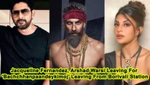Jacqueline Fernandez, Arshad Warsi Leaving For ‘Bachchhanpaandeykimoj’ Leaving From Borivali Station