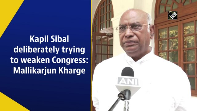 Kapil Sibal deliberately trying to weaken Congress: Mallikarjun Kharge