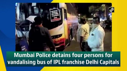 Mumbai Police detains four persons for vandalising bus of IPL franchise Delhi Capitals