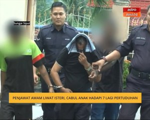 Penjawat awam liwat isteri, cabul anak hadapi 7 lagi pertuduhan