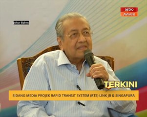 Sidang Media Projek Rapid Transit System (RTS) Link JB & Singapura
