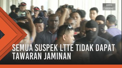 Semua suspek LTTE tidak dapat tawaran jaminan