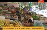 Apa tumpuan intipati Belanjawan Sarawak 2020?