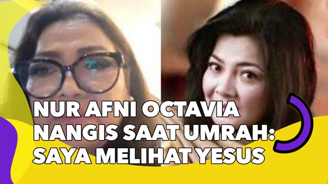 Nur Afni Octavia Nangis saat Umrah: Saya Melihat Yesus Bercahaya di Atas Kabah