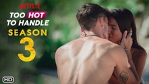 Too Hot To Handle Season 3 Trailer (2022) Netflix, Release Date, Cast, Plot, Episode 1, Ending