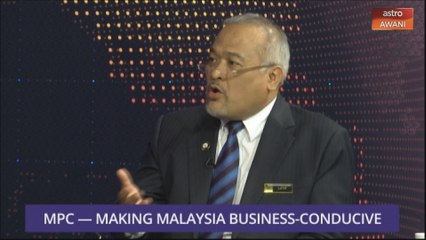 Consider This: MPC - Making Malaysia Business-Conducive