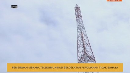 Pembinaan menara telekomunikasi berdekatan perumahan tidak bahaya