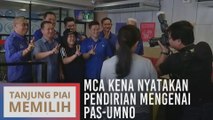 MCA kena nyatakan pendirian mengenai Pas-Umno