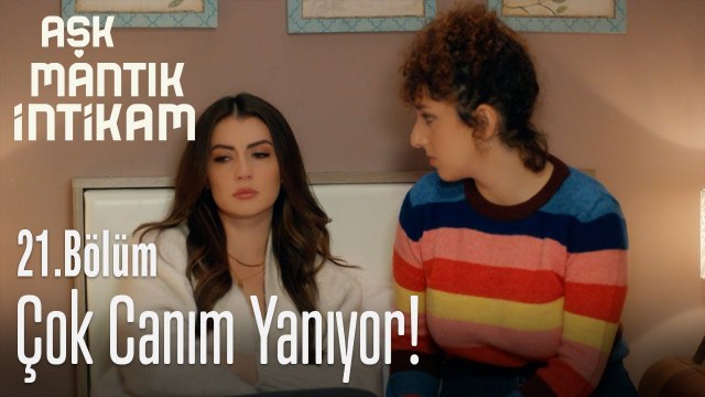 Çok canım yanıyor! - Aşk Mantık İntikam 21. Bölüm