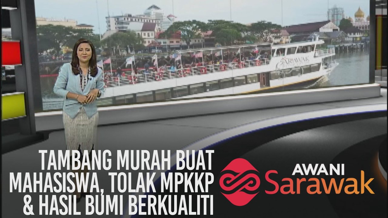 AWANI Sarawak [07/11/2019] - Tambang murah buat mahasiswa, tolak MPKKP & hasil bumi berkualiti