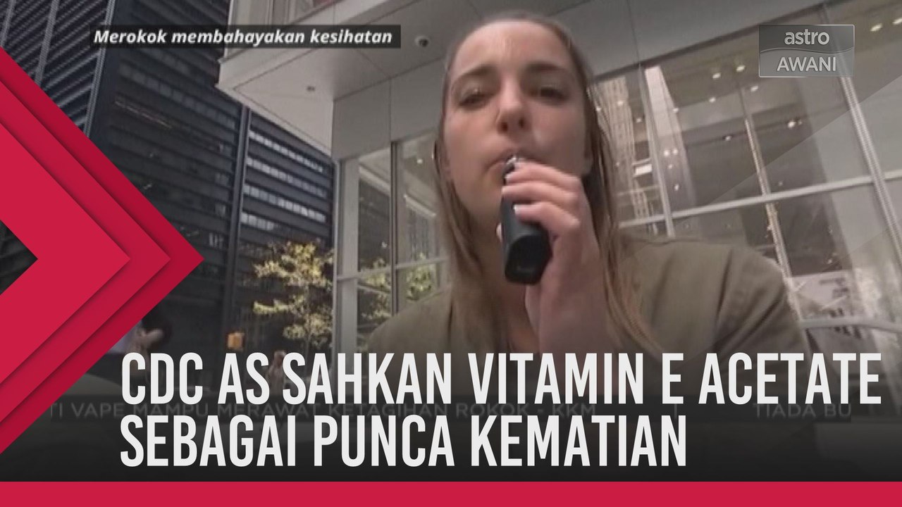 CDC AS sahkan vitamin E Acetate sebagai punca kematian pengguna vape
