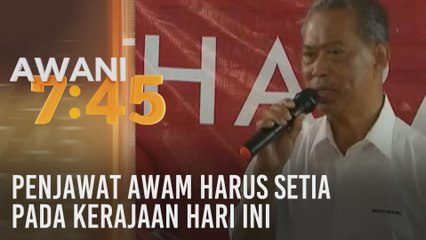 Penjawat awam harus setia pada kerajaan hari ini