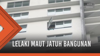 Lelaki maut jatuh bangunan