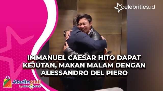 Immanuel Caesar Hito Dapat Hadiah Kejutan, Makan Malam dengan Idolanya Alessandro Del Piero