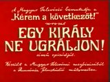 Kérem a következőt: Egy király ne ugráljon!