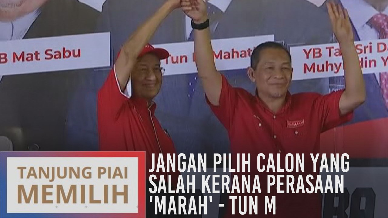 Jangan pilih calon yang salah kerana perasaan 'marah' - Tun M