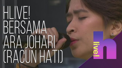 hLive! bersama Ara Johari (Racun Hati)