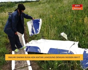 Inkuiri dakwa Rusia ada kaitan langsung dengan insiden MH17